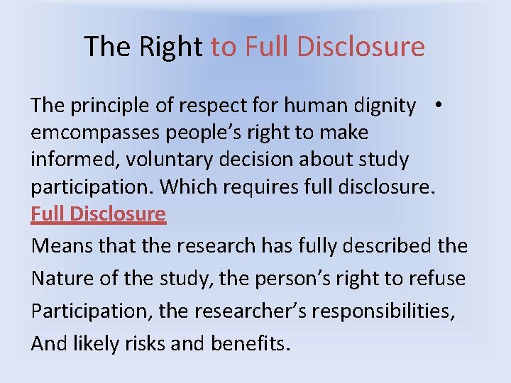 The Right to Full Disclosure The principle of respect for human dignity • emcompasses