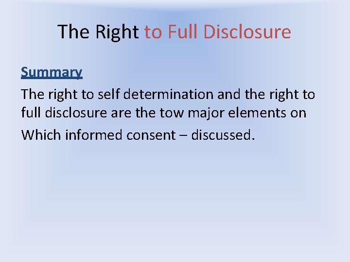 The Right to Full Disclosure Summary The right to self determination and the right