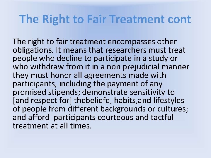 The Right to Fair Treatment cont The right to fair treatment encompasses other obligations.