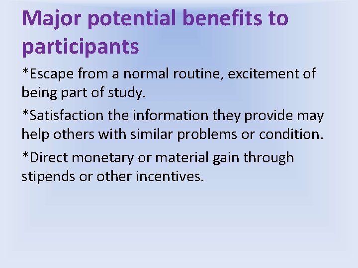 Major potential benefits to participants *Escape from a normal routine, excitement of being part