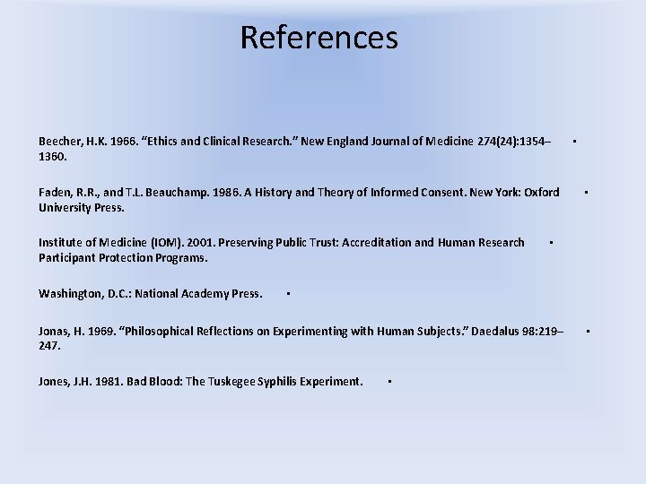 References Beecher, H. K. 1966. “Ethics and Clinical Research. ” New England Journal of