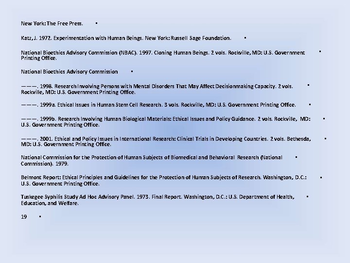 New York: The Free Press. • Katz, J. 1972. Experimentation with Human Beings. New