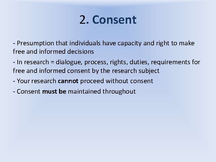 2. Consent - Presumption that individuals have capacity and right to make free and