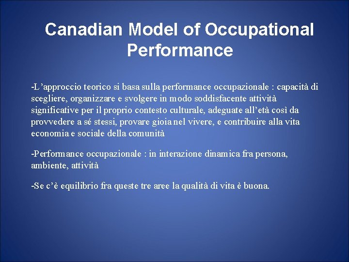 Canadian Model of Occupational Performance -L’approccio teorico si basa sulla performance occupazionale : capacità