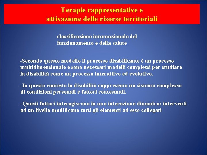 Terapie rappresentative e attivazione delle risorse territoriali classificazione internazionale del funzionamento e della salute