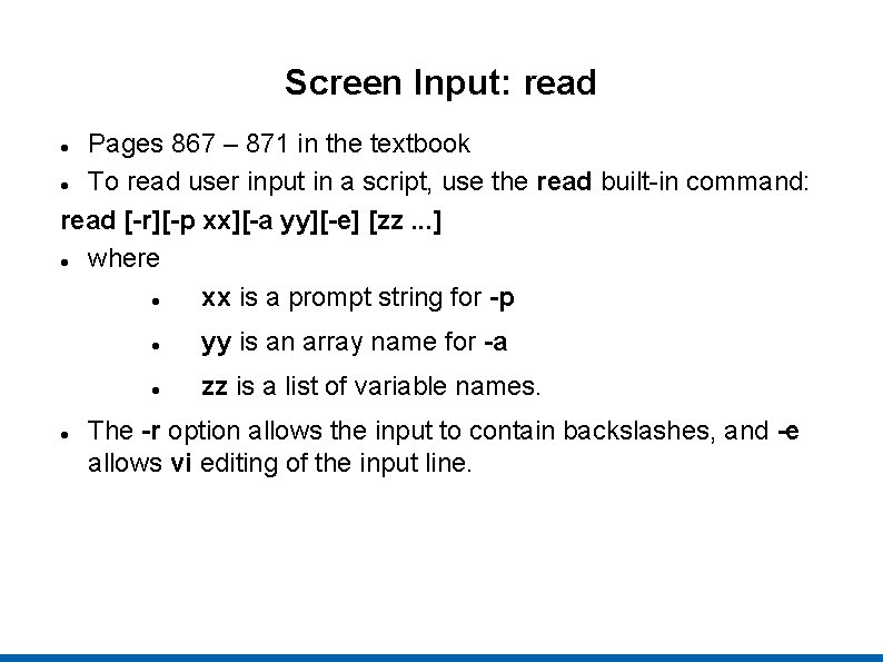 Screen Input: read Pages 867 – 871 in the textbook To read user input