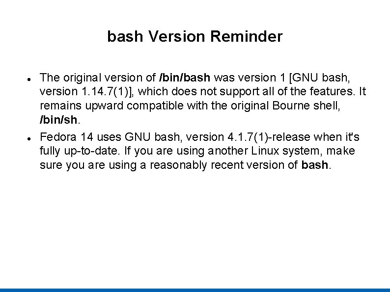 bash Version Reminder The original version of /bin/bash was version 1 [GNU bash, version