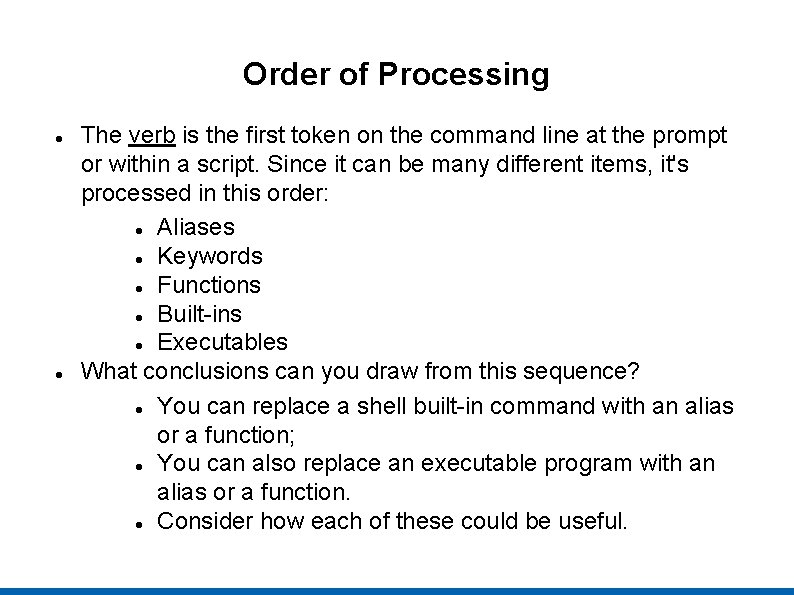 Order of Processing The verb is the first token on the command line at