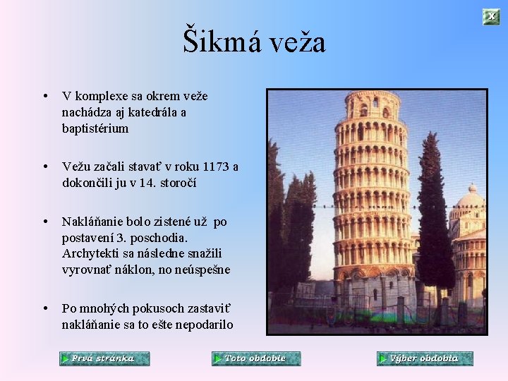 Šikmá veža • V komplexe sa okrem veže nachádza aj katedrála a baptistérium •