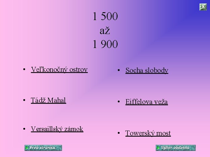 1 500 až 1 900 • Veľkonočný ostrov • Socha slobody • Tádž Mahal