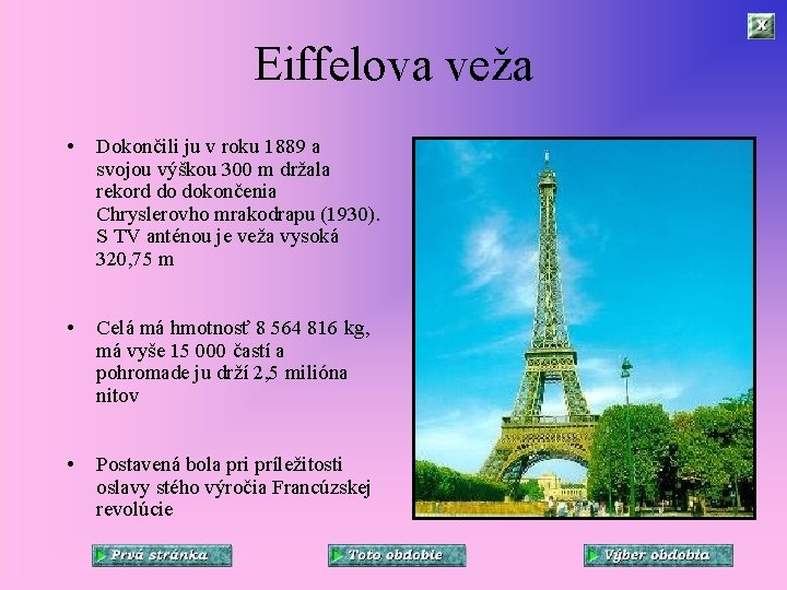 Eiffelova veža • Dokončili ju v roku 1889 a svojou výškou 300 m držala