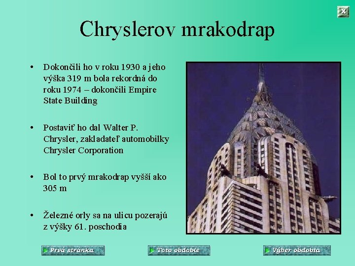 Chryslerov mrakodrap • Dokončili ho v roku 1930 a jeho výška 319 m bola