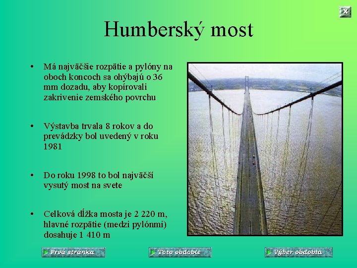 Humberský most • Má najväčšie rozpätie a pylóny na oboch koncoch sa ohýbajú o