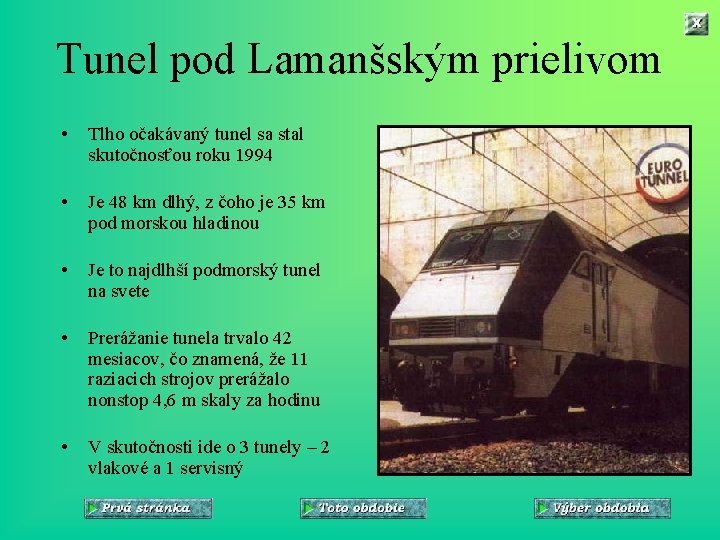 Tunel pod Lamanšským prielivom • Tlho očakávaný tunel sa stal skutočnosťou roku 1994 •