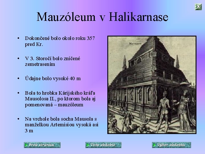 Mauzóleum v Halikarnase • Dokončené bolo okolo roku 357 pred Kr. • V 3.