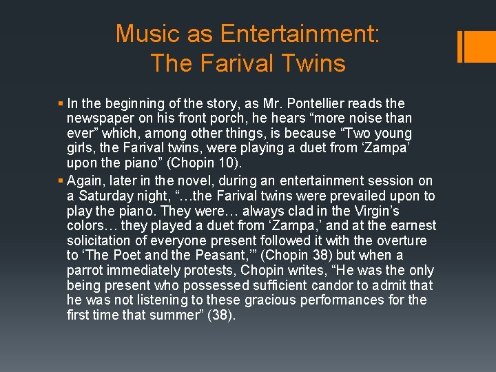 Music as Entertainment: The Farival Twins § In the beginning of the story, as