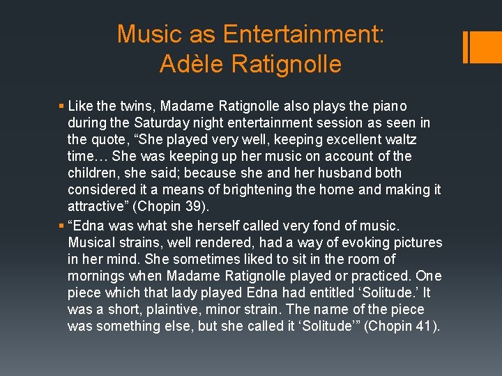 Music as Entertainment: Adèle Ratignolle § Like the twins, Madame Ratignolle also plays the