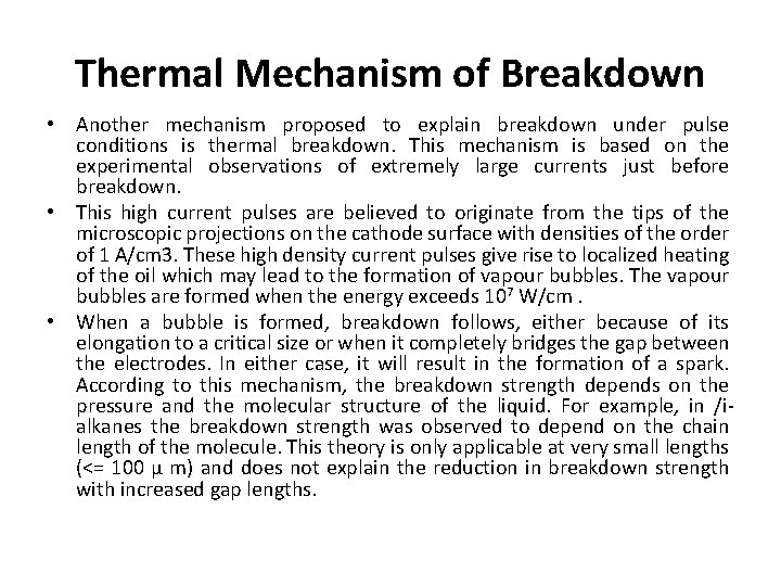 Thermal Mechanism of Breakdown • Another mechanism proposed to explain breakdown under pulse conditions