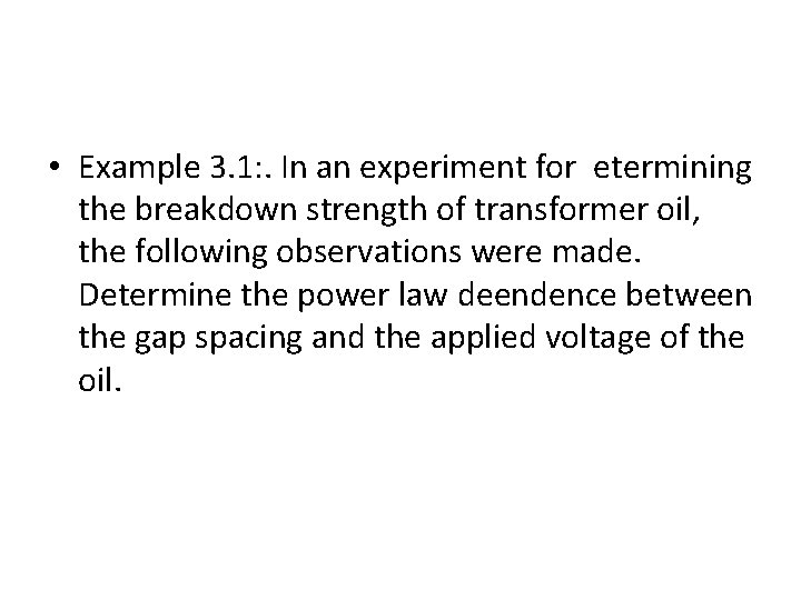  • Example 3. 1: . In an experiment for etermining the breakdown strength