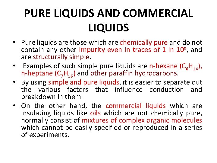 PURE LIQUIDS AND COMMERCIAL LIQUIDS • Pure liquids are those which are chemically pure