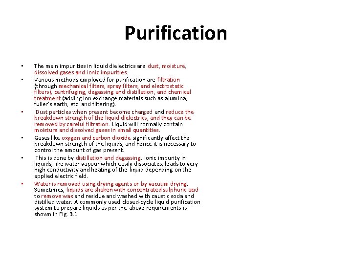 Purification • • • The main impurities in liquid dielectrics are dust, moisture, dissolved