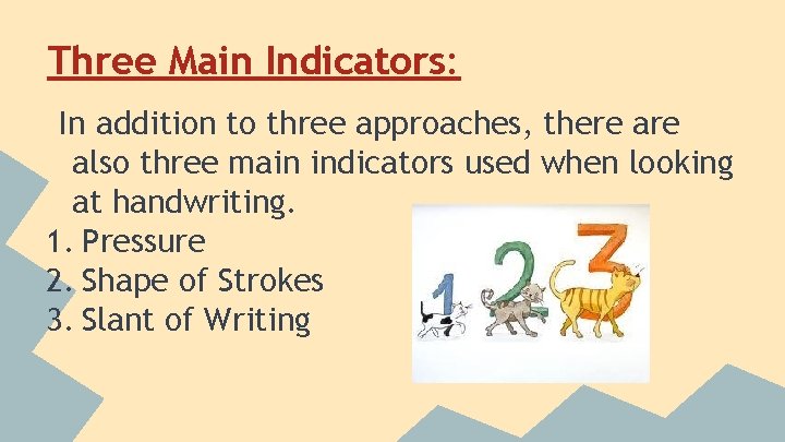 Three Main Indicators: In addition to three approaches, there also three main indicators used