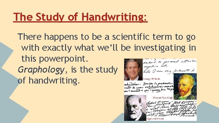 The Study of Handwriting: There happens to be a scientific term to go with