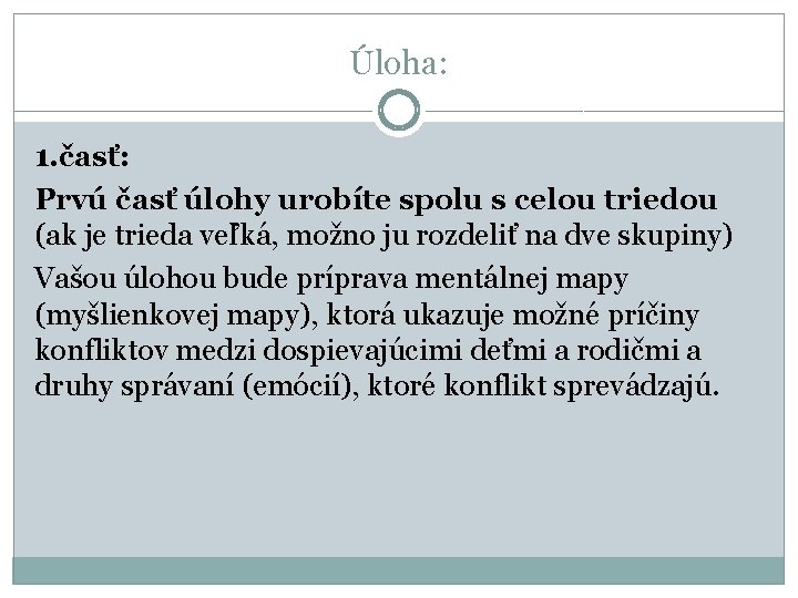 Úloha: 1. časť: Prvú časť úlohy urobíte spolu s celou triedou (ak je trieda