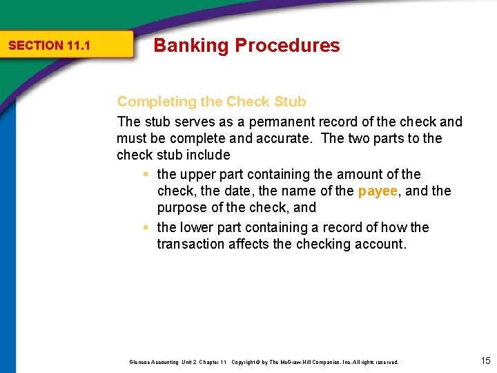 SECTION 11. 1 Banking Procedures Completing the Check Stub The stub serves as a