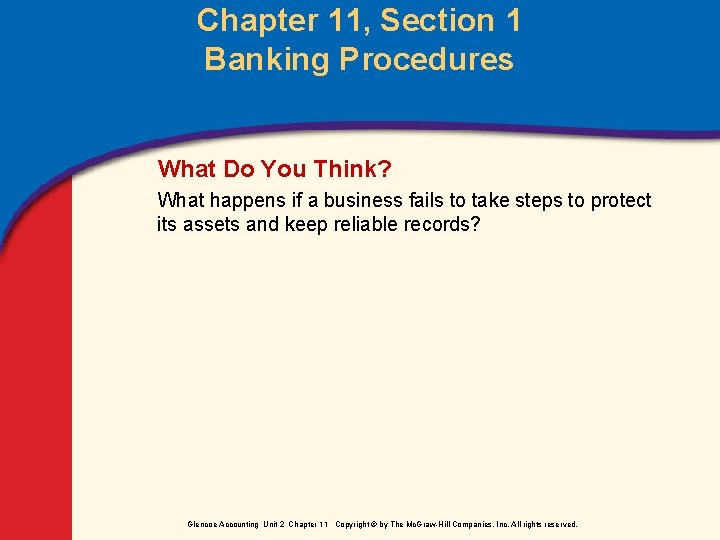 Chapter 11, Section 1 Banking Procedures What Do You Think? What happens if a