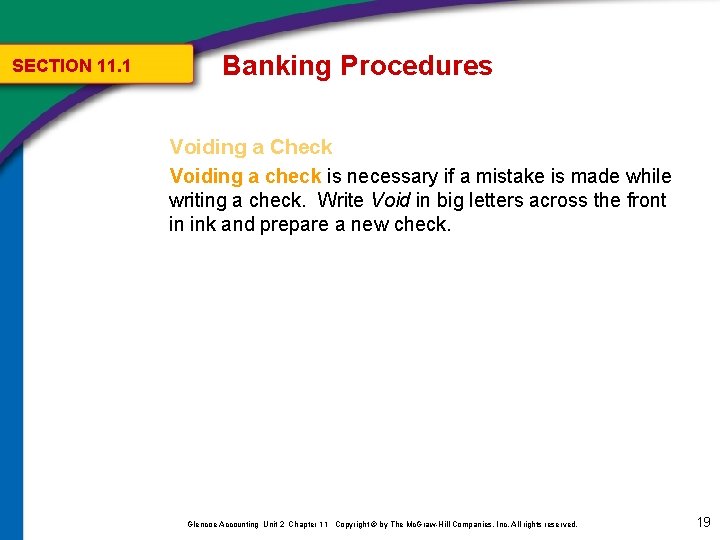 SECTION 11. 1 Banking Procedures Voiding a Check Voiding a check is necessary if