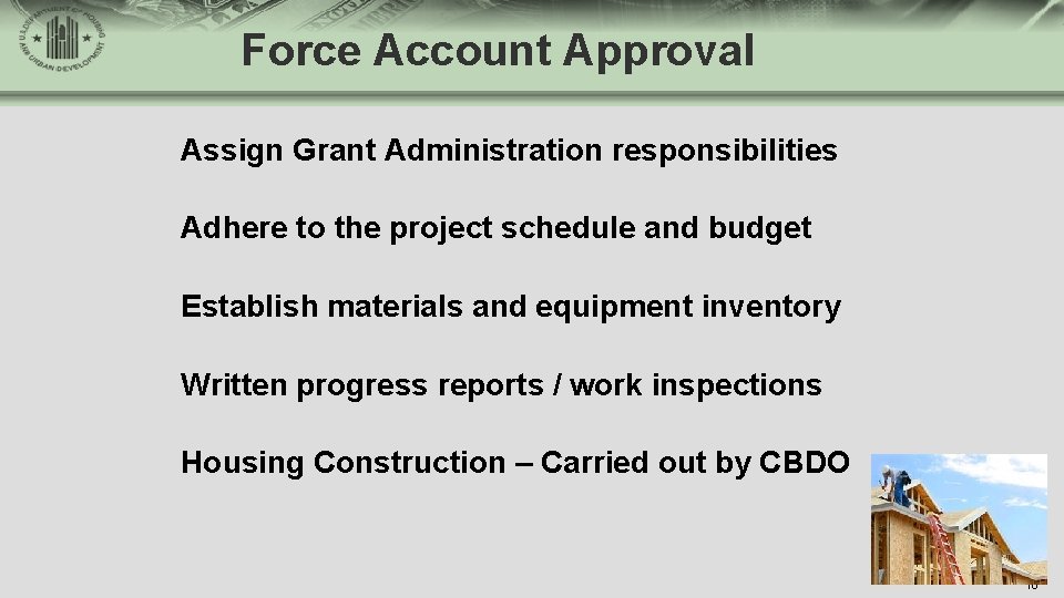 Force Account Approval Assign Grant Administration responsibilities Adhere to the project schedule and budget