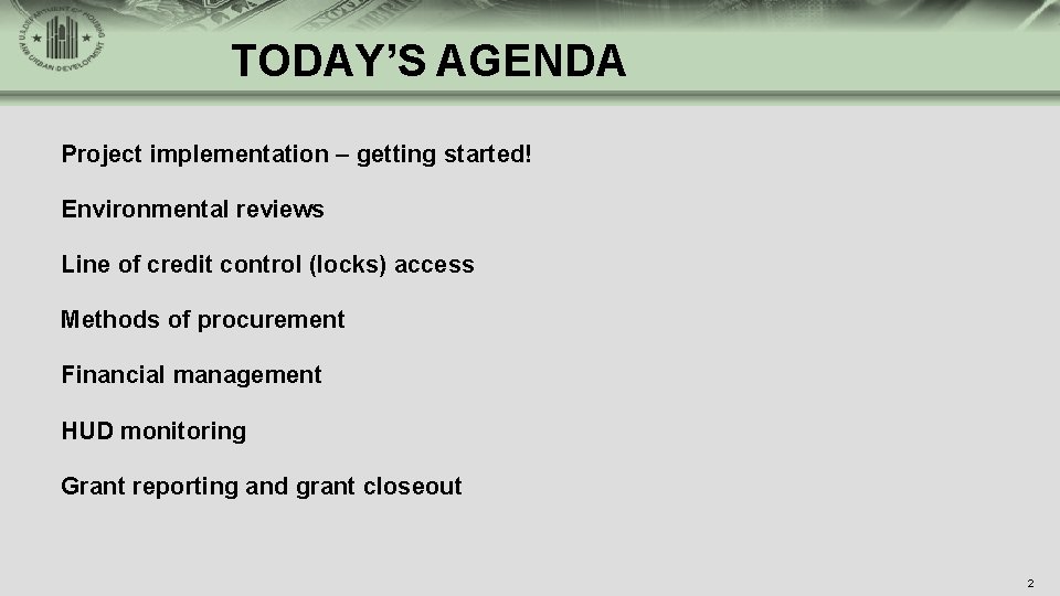 TODAY’S AGENDA Project implementation – getting started! Environmental reviews Line of credit control (locks)