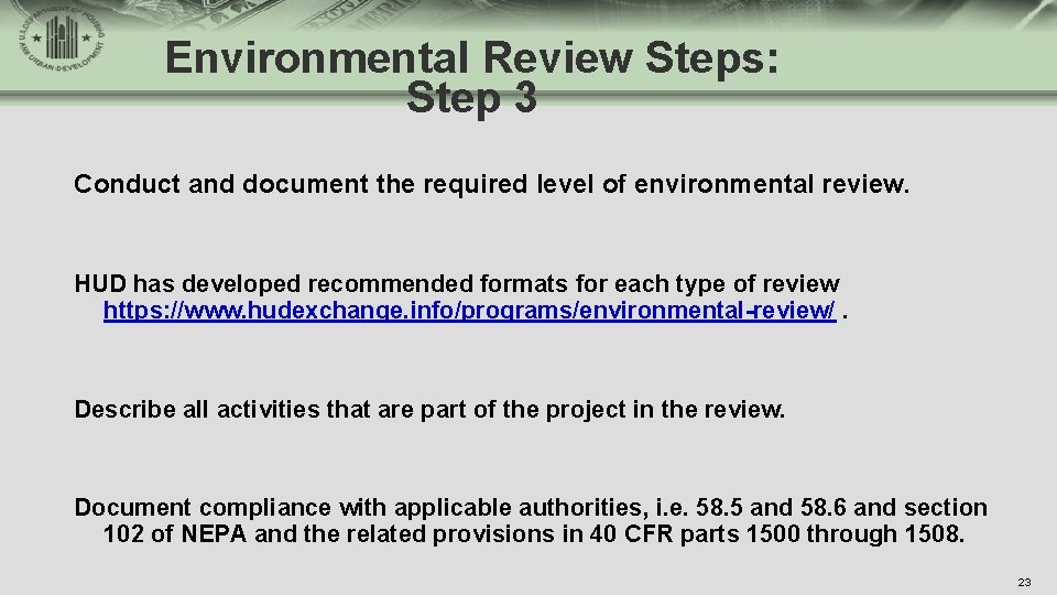Environmental Review Steps: Step 3 Conduct and document the required level of environmental review.