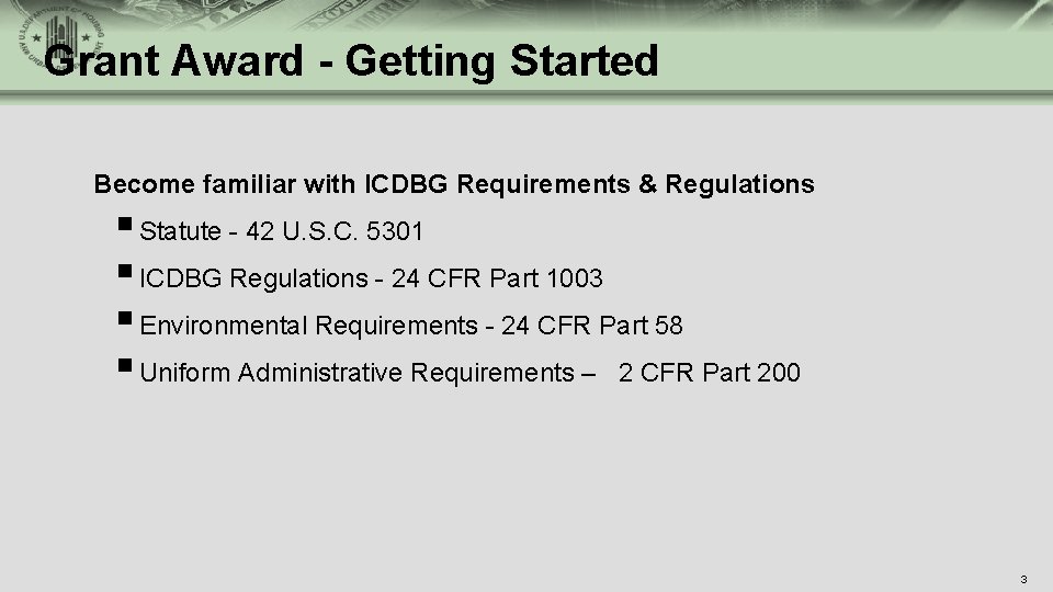 Grant Award - Getting Started Become familiar with ICDBG Requirements & Regulations § Statute