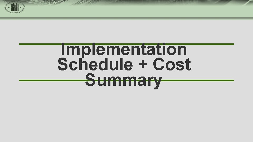 Implementation Schedule + Cost Summary 