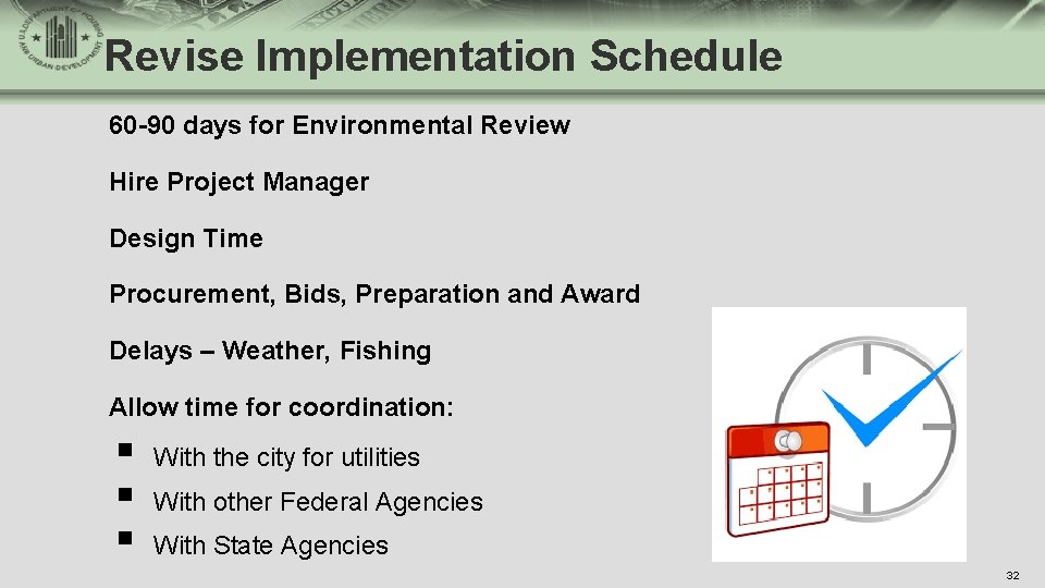 Revise Implementation Schedule 60 -90 days for Environmental Review Hire Project Manager Design Time
