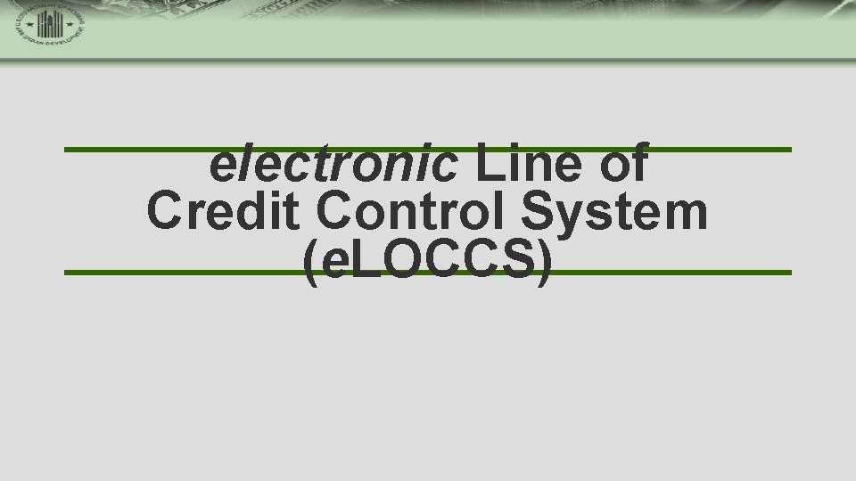 electronic Line of Credit Control System (e. LOCCS) 