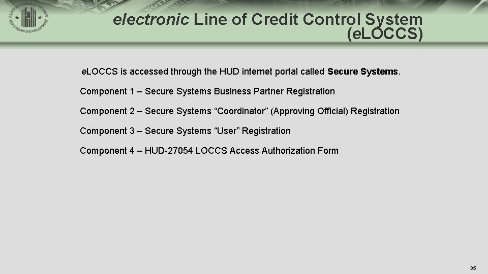 electronic Line of Credit Control System (e. LOCCS) e. LOCCS is accessed through the