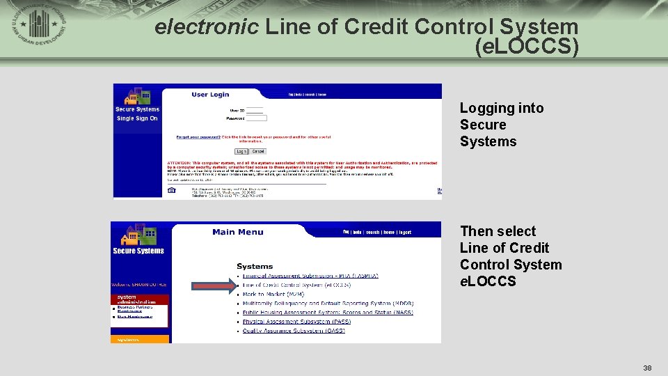 electronic Line of Credit Control System (e. LOCCS) Logging into Secure Systems Then select