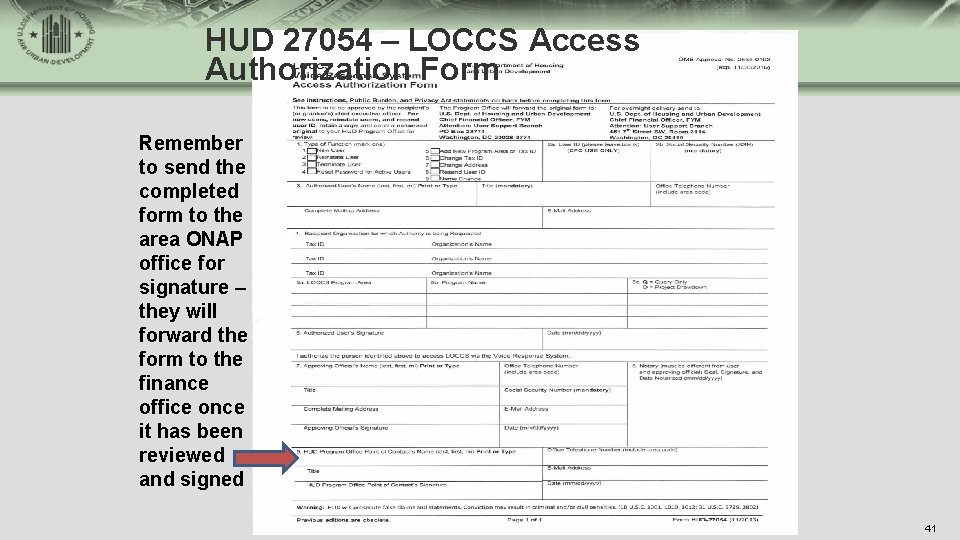 HUD 27054 – LOCCS Access Authorization Form Remember to send the completed form to