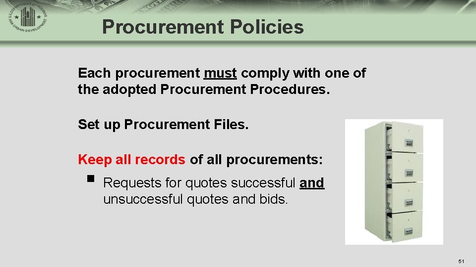 Procurement Policies Each procurement must comply with one of the adopted Procurement Procedures. Set