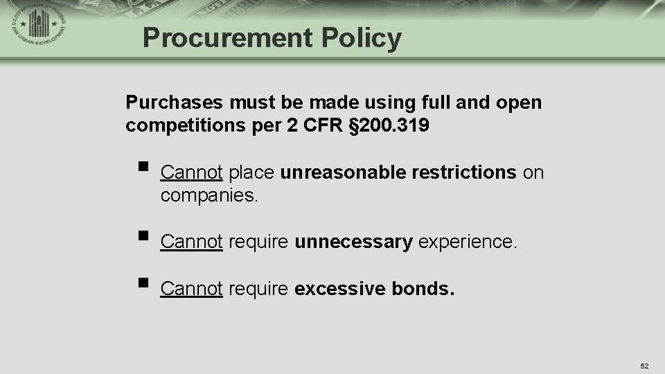 Procurement Policy Purchases must be made using full and open competitions per 2 CFR