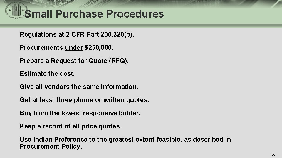 Small Purchase Procedures Regulations at 2 CFR Part 200. 320(b). Procurements under $250, 000.