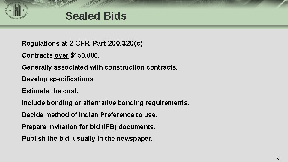 Sealed Bids Regulations at 2 CFR Part 200. 320(c) Contracts over $150, 000. Generally