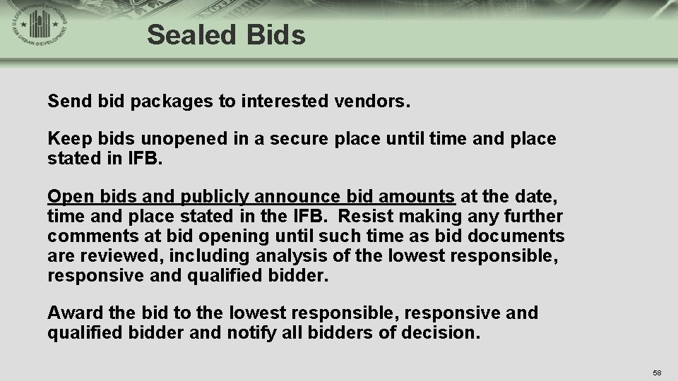 Sealed Bids Send bid packages to interested vendors. Keep bids unopened in a secure