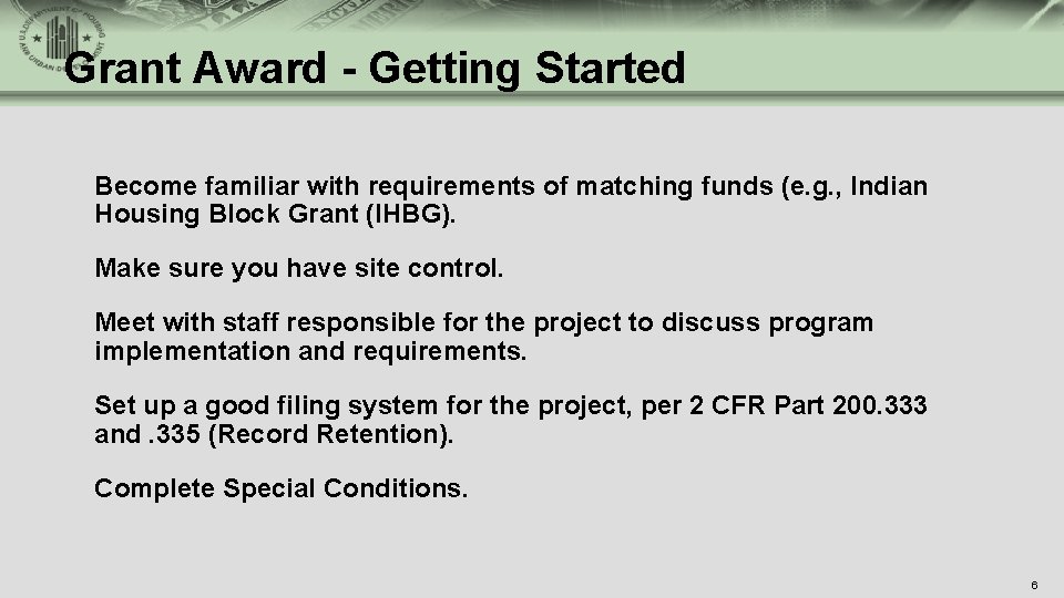 Grant Award - Getting Started Become familiar with requirements of matching funds (e. g.