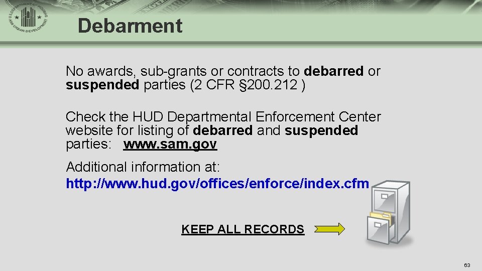 Debarment No awards, sub-grants or contracts to debarred or suspended parties (2 CFR §