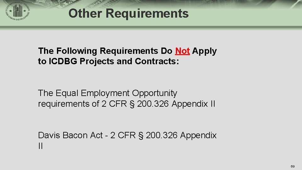 Other Requirements The Following Requirements Do Not Apply to ICDBG Projects and Contracts: The