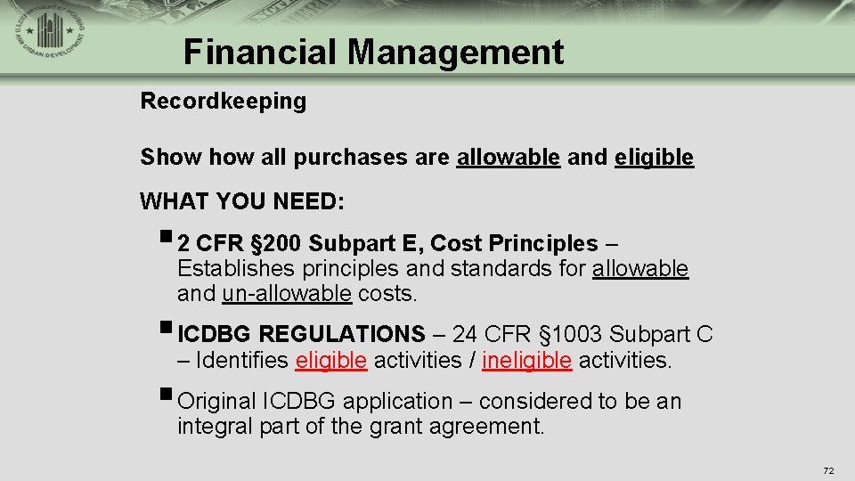 Financial Management Recordkeeping Show all purchases are allowable and eligible WHAT YOU NEED: §